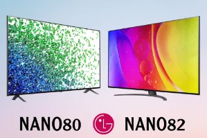 تفاوت تلویزیون ال جی NANO80 و NANO82